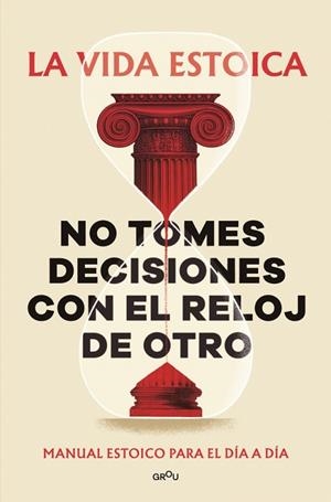 NO TOMES DECISIONES CON EL RELOJ DE OTRO | 9791387809430 | LA VIDA ESTOICA | Llibreria Online de Vilafranca del Penedès | Comprar llibres en català