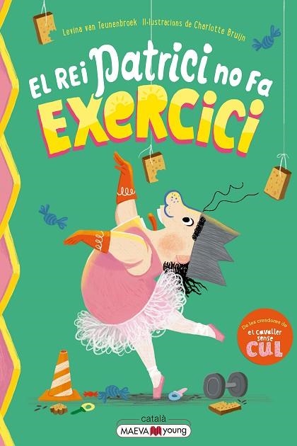 EL REI PATRICI NO FA EXERCICI | 9791388136146 | VAN TEUNENBROEK, LEVINA/BRUIJN, CHARLOTTE | Llibreria Online de Vilafranca del Penedès | Comprar llibres en català
