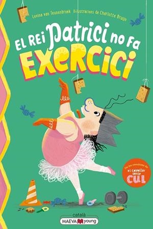 EL REI PATRICI NO FA EXERCICI | 9791388136146 | VAN TEUNENBROEK, LEVINA/BRUIJN, CHARLOTTE | Llibreria Online de Vilafranca del Penedès | Comprar llibres en català