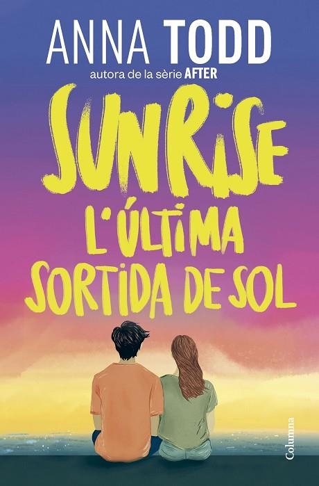 SUNRISE. L'ÚLTIMA SORTIDA DE SOL | 9788466435086 | TODD, ANNA | Llibreria Online de Vilafranca del Penedès | Comprar llibres en català