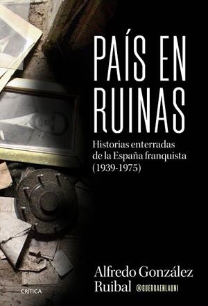 PAÍS EN RUINAS | 9788491998884 | GONZÁLEZ RUIBAL, ALFREDO | Llibreria Online de Vilafranca del Penedès | Comprar llibres en català