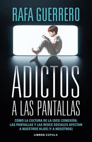 ADICTOS A LAS PANTALLAS | 9788448049089 | GUERRERO, RAFA | Llibreria L'Odissea - Libreria Online de Vilafranca del Penedès - Comprar libros