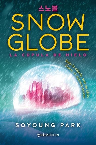 SNOWGLOBE. LA CÚPULA DE HIELO | 9788427055285 | PARK, SOYOUNG | Llibreria L'Odissea - Libreria Online de Vilafranca del Penedès - Comprar libros