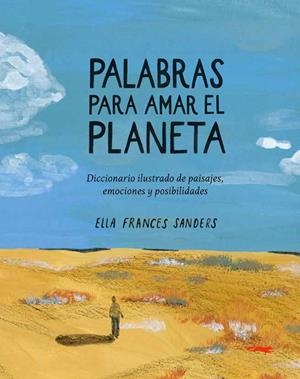 PALABRAS PARA AMAR EL PLANETA | 9791399130027 | ELLA FRANCES SANDERS | Llibreria Online de Vilafranca del Penedès | Comprar llibres en català