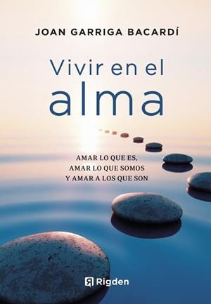 VIVIR EN EL ALMA | 9788494998485 | GARRIGA BACARDÍ, JOAN | Llibreria Online de Vilafranca del Penedès | Comprar llibres en català