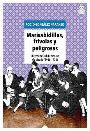 MARISABIDILLAS, FRÍVOLAS Y PELIGROSAS | 9791387554316 | GONZÁLEZ NARANJO, ROCÍO | Llibreria L'Odissea - Libreria Online de Vilafranca del Penedès - Comprar libros