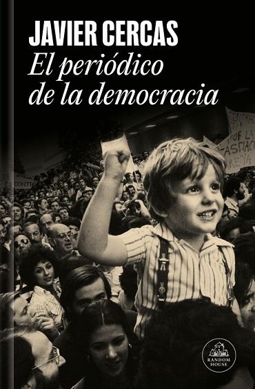 EL PERIÓDICO DE LA DEMOCRACIA | 9788439747161 | CERCAS, JAVIER | Llibreria Online de Vilafranca del Penedès | Comprar llibres en català
