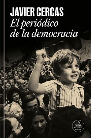 EL PERIÓDICO DE LA DEMOCRACIA | 9788439747161 | CERCAS, JAVIER | Llibreria Online de Vilafranca del Penedès | Comprar llibres en català