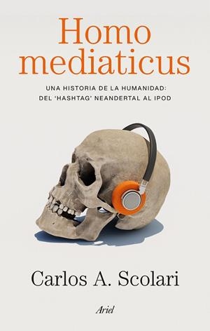 HOMO MEDIATICUS | 9788434440647 | SCOLARI, CARLOS ALBERTO | Llibreria Online de Vilafranca del Penedès | Comprar llibres en català