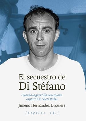 EL SECUESTRO DE DI STÉFANO | 9788410476462 | HERNÁNDEZ DROULERS, JIMENO | Llibreria Online de Vilafranca del Penedès | Comprar llibres en català