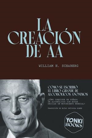 LA CREACIÓN DE AA | 9791399059502 | SCHABERG, WILLIAM H. | Llibreria Online de Vilafranca del Penedès | Comprar llibres en català