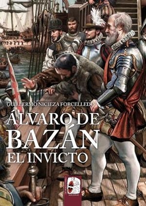 ÁLVARO DE BAZÁN. EL INVICTO | 9791399078947 | NICIEZA FORCELLEDO, GUILLERMO | Llibreria L'Odissea - Libreria Online de Vilafranca del Penedès - Comprar libros