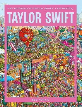 TAYLOR SWIFT: UNA BIOGRAFÍA NO OFICIAL (BUSCA Y ENCUENTRA) | 9788410646872 | MORAIS, GUS | Llibreria Online de Vilafranca del Penedès | Comprar llibres en català