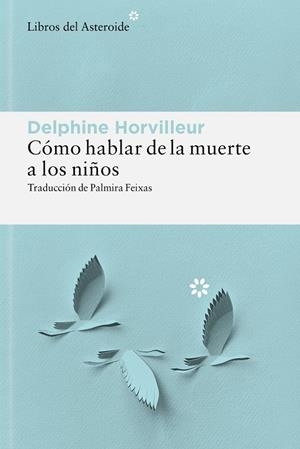 CÓMO HABLAR DE LA MUERTE A LOS NIÑOS | 9788410178885 | HORVILLEUR, DELPHINE | Llibreria Online de Vilafranca del Penedès | Comprar llibres en català