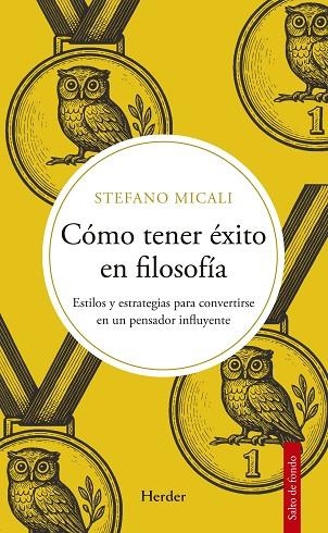 CÓMO TENER ÉXITO EN FILOSOFÍA | 9788425454141 | MICALI, STEFANO | Llibreria L'Odissea - Libreria Online de Vilafranca del Penedès - Comprar libros