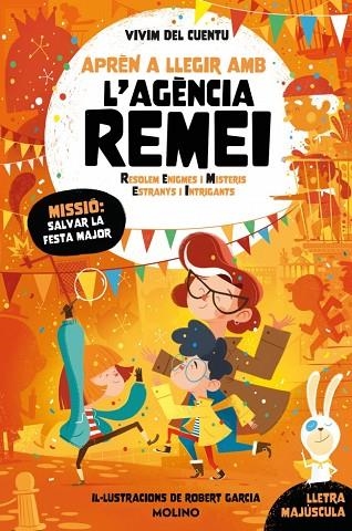 MISSIÓ: SALVAR LA FESTA MAJOR (APRÈN A LLEGIR AMB L'AGÈNCIA REMEI 6) | 9788427256590 | VIVIM DEL CUENTU | Llibreria Online de Vilafranca del Penedès | Comprar llibres en català