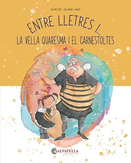 ENTRE LLETRES I... VELLA QUARESMA I CARNESTOLTES | 9788419565921 | AYNÉ LÓPEZ, EVA | Llibreria Online de Vilafranca del Penedès | Comprar llibres en català
