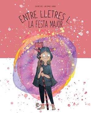 ENTRE LLETRES I... LA FESTA MAJOR | 9788419565808 | AYNÉ LÓPEZ, EVA | Llibreria Online de Vilafranca del Penedès | Comprar llibres en català