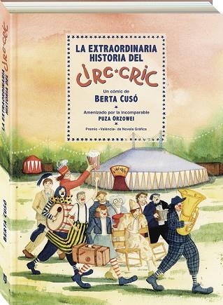 LA EXTRAORDINARIA HISTORIA DEL CIRC-CRIC | 9788419605412 | CUSÓ, BERTA | Llibreria Online de Vilafranca del Penedès | Comprar llibres en català