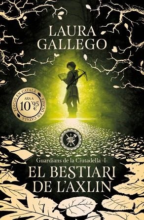 EL BESTIARI DE L'AXLIN (GUARDIANS DE LA CIUTADELLA 1) | 9788419394965 | GALLEGO, LAURA | Llibreria L'Odissea - Libreria Online de Vilafranca del Penedès - Comprar libros