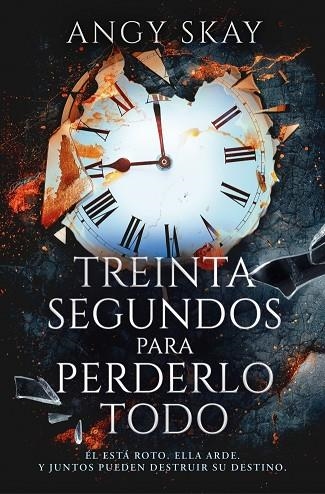 TREINTA SEGUNDOS PARA PERDERLO TODO | 9788410274099 | SKAY, ANGY | Llibreria Online de Vilafranca del Penedès | Comprar llibres en català