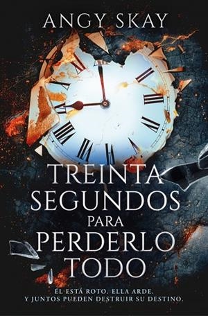 TREINTA SEGUNDOS PARA PERDERLO TODO | 9788410274099 | SKAY, ANGY | Llibreria Online de Vilafranca del Penedès | Comprar llibres en català
