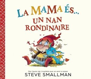 LA MAMA ÉS... UN NAN RONDINAIRE | 9788448872779 | SMALLMAN, STEVE | Llibreria Online de Vilafranca del Penedès | Comprar llibres en català