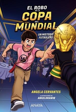 EL ROBO DE LA COPA DEL MUNDIAL UN MISTERIO FUTBOLERO | 9788414360002 | CERVANTES, ANGELA | Llibreria Online de Vilafranca del Penedès | Comprar llibres en català