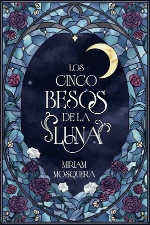 LOS CINCO BESOS DE LA LUNA | 9791388108068 | MOSQUERA, MIRIAM | Llibreria Online de Vilafranca del Penedès | Comprar llibres en català