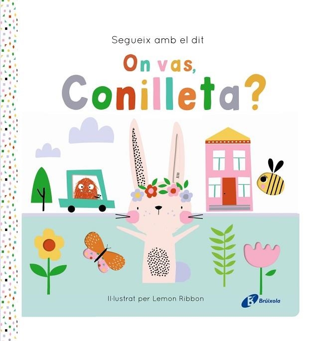 SEGUEIX AMB EL DIT. ON VAS, CONILLETA? | 9788413495200 | GEORGE, JOSHUA | Llibreria Online de Vilafranca del Penedès | Comprar llibres en català