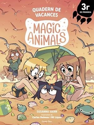 MAGIC ANIMALS. QUADERN DE VACANCES. 3R DE PRIMÀRIA | 9791387783075 | ISERN, SUSANNA/DALMAU, CARLES/LÓPEZ, NIL | Llibreria Online de Vilafranca del Penedès | Comprar llibres en català