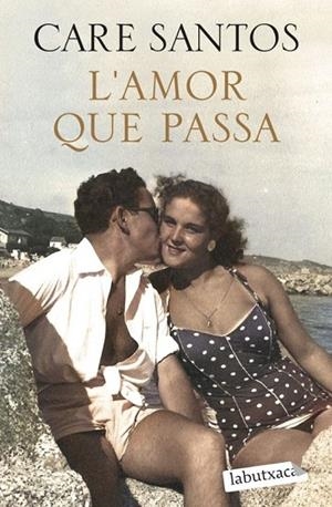 L'AMOR QUE PASSA | 9791387802554 | CARE SANTOS | Llibreria Online de Vilafranca del Penedès | Comprar llibres en català