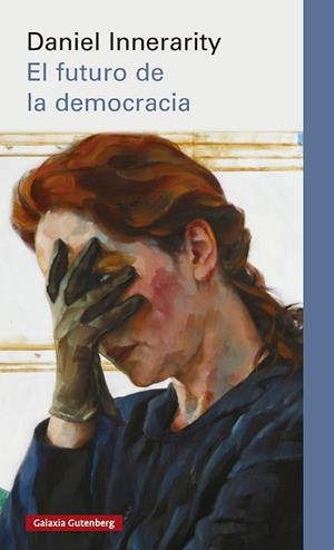EL FUTURO DE LA DEMOCRACIA | 9791388019494 | INNERARITY, DANIEL | Llibreria L'Odissea - Libreria Online de Vilafranca del Penedès - Comprar libros