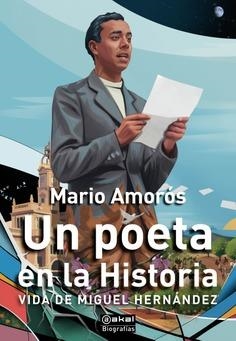 UN POETA EN LA HISTORIA | 9788446058588 | AMORÓS QUILES, MARIO | Llibreria Online de Vilafranca del Penedès | Comprar llibres en català