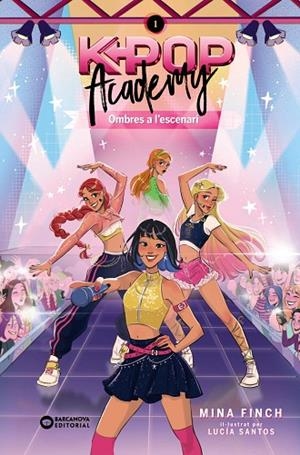 K-POP ACADEMY. OMBRES A L'ESCENARI | 9788448967598 | FINCG, MINA | Llibreria Online de Vilafranca del Penedès | Comprar llibres en català