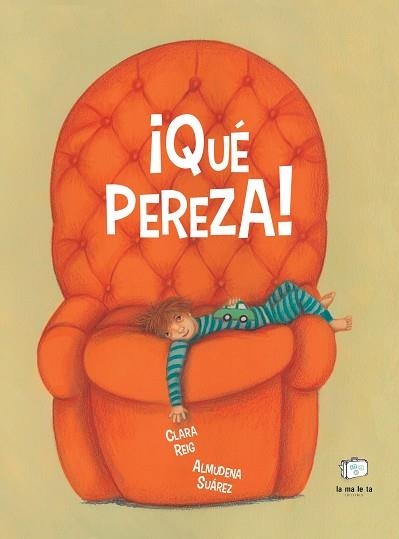 ¡QUÉ PEREZA! | 9788418232923 | REIG, CLARA | Llibreria L'Odissea - Libreria Online de Vilafranca del Penedès - Comprar libros