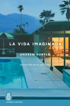 LA VIDA IMAGINADA | 9788412977240 | PORTER, ANDREW | Llibreria Online de Vilafranca del Penedès | Comprar llibres en català