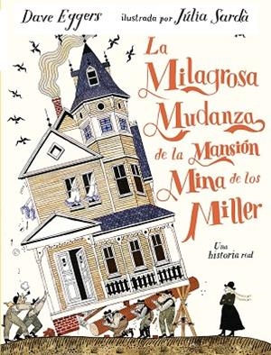 LA MILAGROSA MUDANZA DE LA MANSIÓN MINA DE LOS MILLER | 9791387641337 | EGGERS, DAVE | Llibreria L'Odissea - Libreria Online de Vilafranca del Penedès - Comprar libros