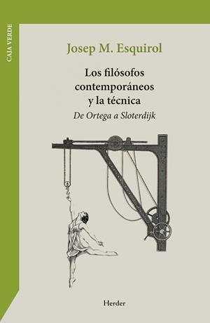 LOS FILÓSOFOS CONTEMPORÁNEOS Y LA TÉCNICA | 9788425453076 | ESQUIROL, JOSEP MARÍA | Llibreria Online de Vilafranca del Penedès | Comprar llibres en català