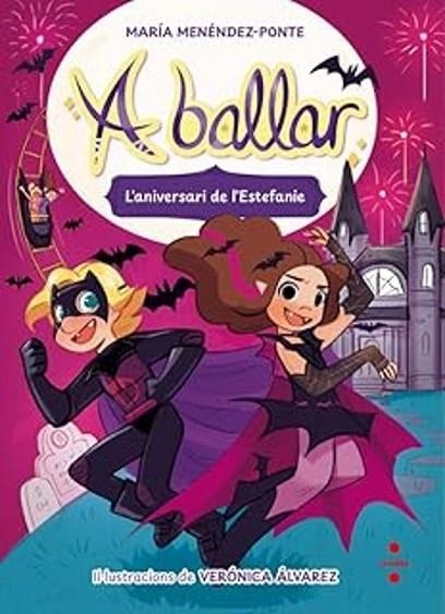 A BALLAR 5 L'ANIVERSARI DE L'ESTEFANIE | 9788466160384 | MENÉNDEZ-PONTE, MARÍA | Llibreria Online de Vilafranca del Penedès | Comprar llibres en català