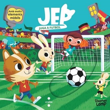 JEP JUGA A FUTBOL | 9788466160049 | LOMP, STEPHAN | Llibreria Online de Vilafranca del Penedès | Comprar llibres en català