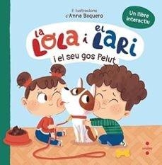 LA LOLA I EL LARI I EL SEU GOS PELUT | 9788466160261 | TELLECHEA, TERESA | Llibreria Online de Vilafranca del Penedès | Comprar llibres en català
