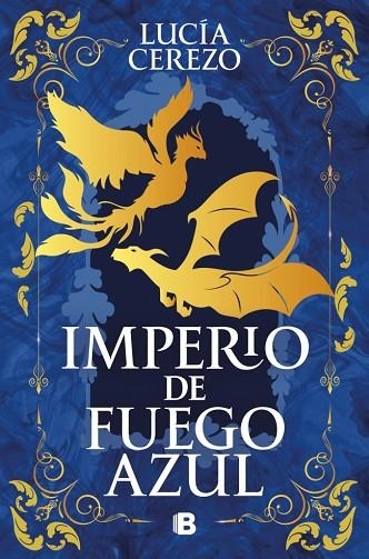 IMPERIO DE FUEGO AZUL (SAGA FÉNIX & DRAGÓN 1) | 9788466682213 | CEREZO, LUCÍA | Llibreria Online de Vilafranca del Penedès | Comprar llibres en català