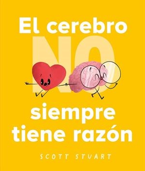 EL CEREBRO NO SIEMPRE TIENE LA RAZÓN | 9788491457091 | STUART, SCOTT | Llibreria Online de Vilafranca del Penedès | Comprar llibres en català