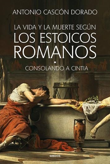 LA VIDA Y LA MUERTE SEGÚN LOS ESTOICOS ROMANOS | 9788424999452 | CASCÓN DORADO, ANTONIO | Llibreria Online de Vilafranca del Penedès | Comprar llibres en català