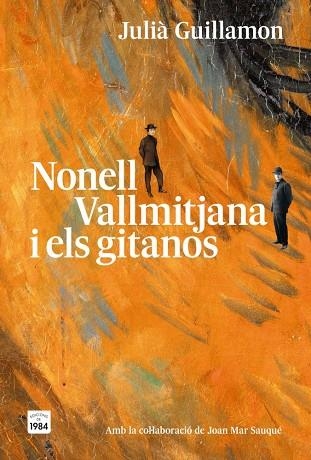 NONELL, VALLMITJANA I ELS GITANOS | 9791387757304 | GUILLAMON, JULIÀ | Llibreria Online de Vilafranca del Penedès | Comprar llibres en català
