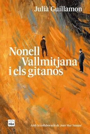 NONELL, VALLMITJANA I ELS GITANOS | 9791387757304 | GUILLAMON, JULIÀ | Llibreria Online de Vilafranca del Penedès | Comprar llibres en català