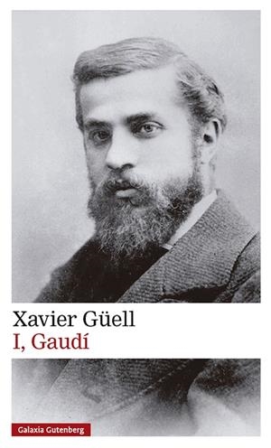 I, GAUDÍ | 9791388019661 | GÜELL, XAVIER | Llibreria Online de Vilafranca del Penedès | Comprar llibres en català