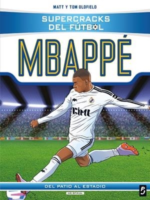 SUPERCRACKS DEL FÚTBOL. KYLIAN MBAPPÉ | 9788408317609 | MATT Y TOM OLDFIELD | Llibreria L'Odissea - Libreria Online de Vilafranca del Penedès - Comprar libros