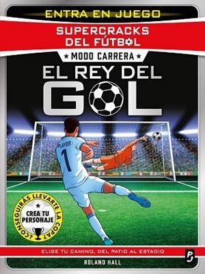 SUPERCRACKS DEL FÚTBOL. MODO CARRERA. EL REY DEL GOL | 9788408317623 | HALL, ROLAND | Llibreria L'Odissea - Libreria Online de Vilafranca del Penedès - Comprar libros